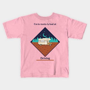 I’m in-tents-ly bad at Driving Kids T-Shirt